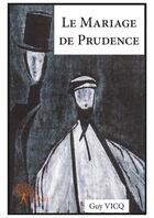 Couverture du livre « Le mariage de prudence » de Guy Vicq aux éditions Editions Edilivre