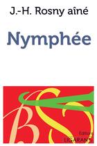 Couverture du livre « Nymphée » de J.-H. Rosny Aine aux éditions Ligaran