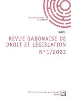 Couverture du livre « Revue gabonaise de droit et legislation - n 1/2023 » de Rgdl aux éditions Connaissances Et Savoirs