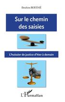 Couverture du livre « Sur le chemin des saisies : l'huissier de justice d'hier à demain » de Ibrahim Berthe aux éditions L'harmattan