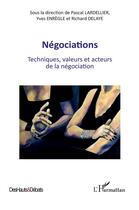 Couverture du livre « Négociations ; techniques, valeurs et acteurs de la négociation » de  aux éditions L'harmattan