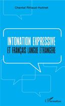 Couverture du livre « Intonation expressive et francais langue étrangère » de Chantal Rittaud-Hutinet aux éditions L'harmattan