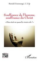 Couverture du livre « Souffrance de l'homme, souffrance du Christ : 