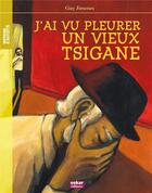 Couverture du livre « J'ai vu pleurer un vieux tsigane » de Guy Jimenes aux éditions Oskar