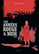 Couverture du livre « Les années rouge & noir t.1 : Agnès » de Pierre Boisserie et Didier Convard et Stephane Douay aux éditions Les Arenes