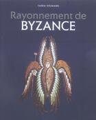 Couverture du livre « Rayonnement De Byzance » de Tania Velmans aux éditions Thalia