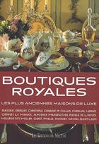 Couverture du livre « Boutiques royales ; les plus anciennes maisons de luxe » de Elise De Moncan aux éditions Mecene
