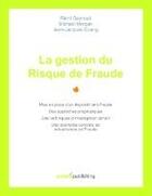 Couverture du livre « La gestion du risque de fraude ; mise en place d'un dispositif anti-Fraude, des approches pragmatiques, des techniques d'investigation terrain, des exemples concrets de mécanismes de fraude » de Remi Gayraud et Michael Morgan aux éditions Emerit Publishing