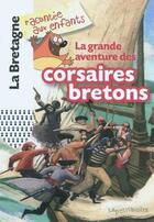 Couverture du livre « Grande aventure des corsaires bretons » de  aux éditions La Petite Boite