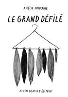 Couverture du livre « Le grand défilé » de Amelie Fontaine aux éditions Alain Beaulet