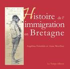 Couverture du livre « Histoire de l'immigration en Bretagne » de Anne Morillon et Angelina Etiemble aux éditions Le Temps Editeur