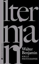 Couverture du livre « Sur la photographie » de Walter Benjamin aux éditions Photosyntheses