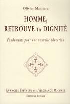 Couverture du livre « Évangile éssénien de l'archange Michaël t.21 ; homme, retrouve ta dignité ; fondements pour une nouvelle éducation » de Olivier Manitara aux éditions Essenia