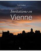 Couverture du livre « Vienne invitations » de Michel Cordeboeuf aux éditions Patrimoines & Medias