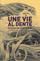 Couverture du livre « Une vie al dente » de Stefania Giannotti aux éditions Cambourakis