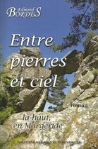 Couverture du livre « Entre pierres et ciel : là-haut, en Margeride » de Edmond Bordes aux éditions Monts D'auvergne