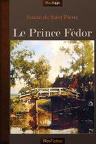 Couverture du livre « Le Prince Fédor » de Isaure De Saint-Pierre aux éditions Neobook