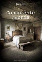 Couverture du livre « Consciente agonie » de Davy Artero aux éditions Editions Des Tourments