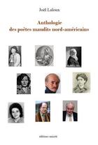 Couverture du livre « Anthologie des poètes maudits nord américains » de Joël Laloux aux éditions Unicite