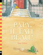 Couverture du livre « Papy, il fait beau ! » de Sam Usher aux éditions Little Urban