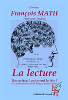 Couverture du livre « La lecture, une activité qui prend la tête ! » de Francois Math aux éditions Editions Encre Rouge