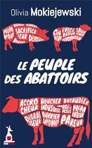 Couverture du livre « Le peuple des abattoirs » de Olivia Mokiejewski aux éditions Mon Poche