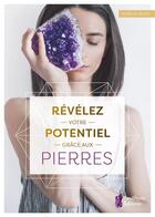 Couverture du livre « Révélez votre potentiel grâce aux pierres » de Aurelie Hedin aux éditions Amethyste