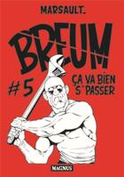 Couverture du livre « Breum t.5 : ça va bien s'passer » de Marsault aux éditions Magnus