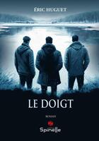 Couverture du livre « Le doigt » de Eric Huguet aux éditions Spinelle