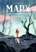 Couverture du livre « Mary et le langage secret de la forêt » de C. C. Harrington aux éditions Milan