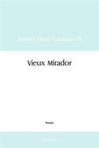 Couverture du livre « Vieux mirador » de Koudouovoh A H. aux éditions Edilivre