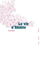 Couverture du livre « La vie d'abdele » de Izza Amar aux éditions Editions Cause Perdue