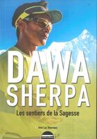 Couverture du livre « Dawa Sherpa ; les sentiers de la sagesse » de Dawa Sherpa et Luc Beurnaux aux éditions Outdoor