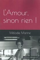 Couverture du livre « L'amour, sinon rien ! » de Melodie Marine aux éditions Melodie D'o