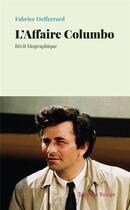 Couverture du livre « L'affaire Columbo : récit biographique » de Fabrice Defferrard aux éditions L'herbe Rouge