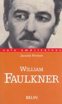 Couverture du livre « William faulkner - essayer de tout dire » de Jacques Pothier aux éditions Belin