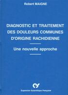 Couverture du livre « Diagnostic traitement douleurs communes origine rachidienne » de Maigne aux éditions Expansion Scientifique Francaise