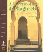 Couverture du livre « À la rencontre du Maghreb » de Belkaid-Ellyas Akram aux éditions La Decouverte