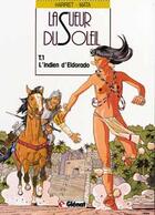 Couverture du livre « La sueur du soleil Tome 1 ; l'indien d'eldorado » de Harriet Gregorio Mur aux éditions Glenat