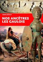 Couverture du livre « Nos ancêtres les gaulois » de Renee Grimaud aux éditions Ouest France