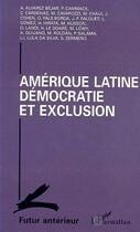 Couverture du livre « Futur antérieur ; Amérique latine, démocratie et exclusion » de  aux éditions L'harmattan