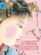 Couverture du livre « La princesse aux doigts d'or » de Christian Jolibois et He Zhihong aux éditions Milan
