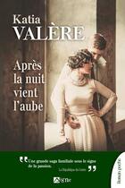 Couverture du livre « Après la nuit vient l'aube » de Katia Valere aux éditions Signe