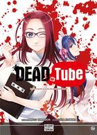 Couverture du livre « Dead tube Tome 2 » de Touta Kitakawa et Mikoto Yamaguchi aux éditions Delcourt