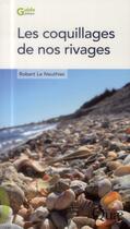 Couverture du livre « Les coquillages de nos rivages » de Robert Le Neuthiec aux éditions Quae