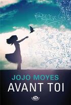 Couverture du livre « Avant toi Tome 1 » de Jojo Moyes aux éditions Milady