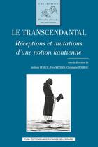 Couverture du livre « Le transcendantal - receptions et mutations d'une notion kantienne » de Christophe Bouriau aux éditions Pu De Nancy