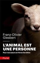 Couverture du livre « L'animal est une personne » de Franz-Olivier Giesbert aux éditions Pluriel