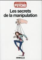 Couverture du livre « LES CARNETS DE PSYCHO ; les secrets de la manipulation » de Marie-Laure Cuzacq et Anne Guibert aux éditions Editions Esi