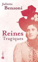 Couverture du livre « Reines tragiques » de Juliette Benzoni aux éditions Bartillat